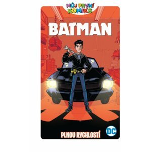 Komiks Můj první komiks: Batman - Plnou rychlostí - 9788074499517