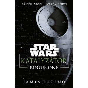 Kniha Star Wars - Rogue One: Katalyzátor - 9788025255292